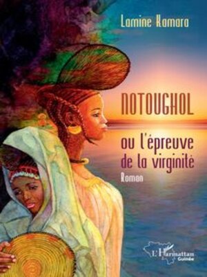 cover image of Notoughol ou l'épreuve de la virginité